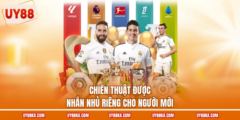 Chiến thuật được nhắn nhủ riêng cho người mới
