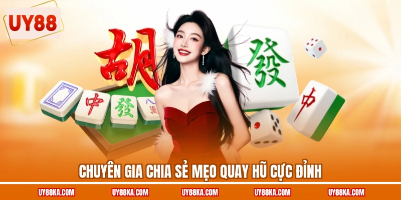 Chuyên gia chia sẻ mẹo quay hũ cực đỉnh