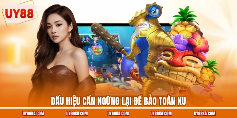 Dấu hiệu cần ngừng lại để bảo toàn xu