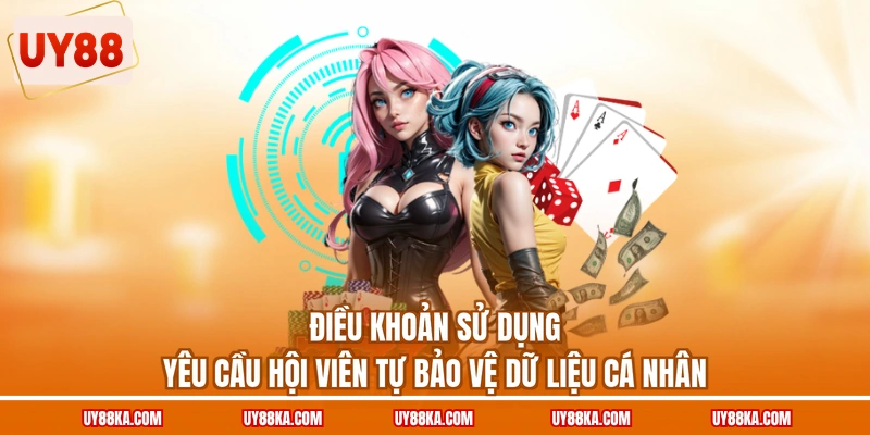 Điều khoản sử dụng yêu cầu hội viên tự bảo vệ dữ liệu cá nhân
