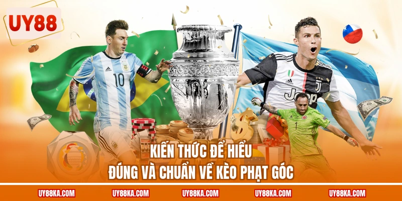 Kiến thức để hiểu đúng và chuẩn về kèo phạt góc