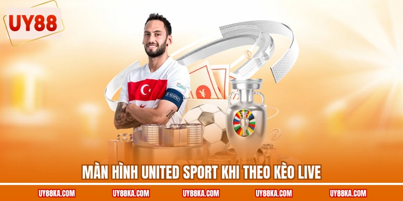 Màn hình United Sport khi theo kèo live