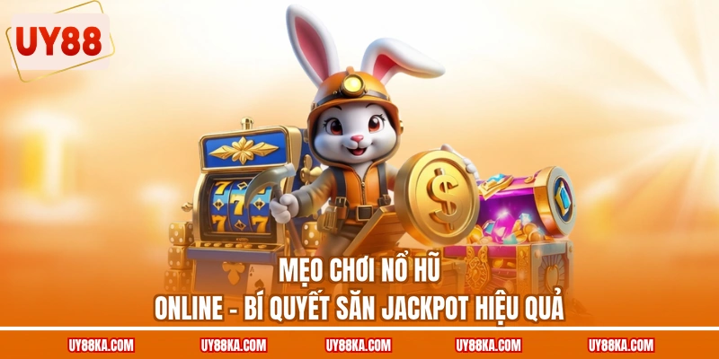Mẹo chơi nổ hũ online