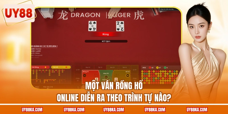 Một ván Rồng Hổ online diễn ra theo trình tự nào?