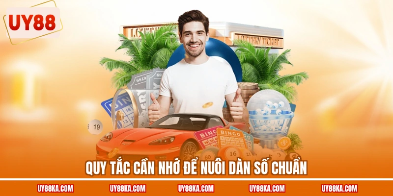 Quy tắc cần nhớ để nuôi dàn số chuẩn