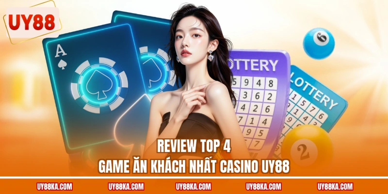 Review top 4 game ăn khách nhất casino UY88
