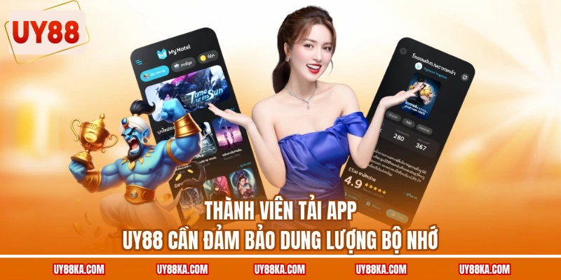 Thành viên tải app UY88 cần đảm bảo dung lượng bộ nhớ