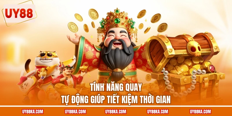 Tính năng quay tự động giúp tiết kiệm thời gian